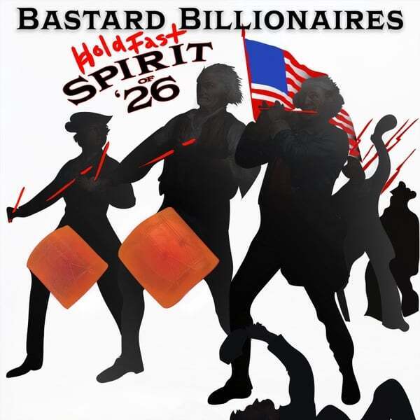 Cover art for Bastard Billionaires Spirit Of '26 Hold Fast